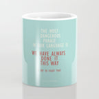 Grace Hopper quote, I alway try to fight that, inspirational, motivational sentence Coffee Mug Gallery Image 4