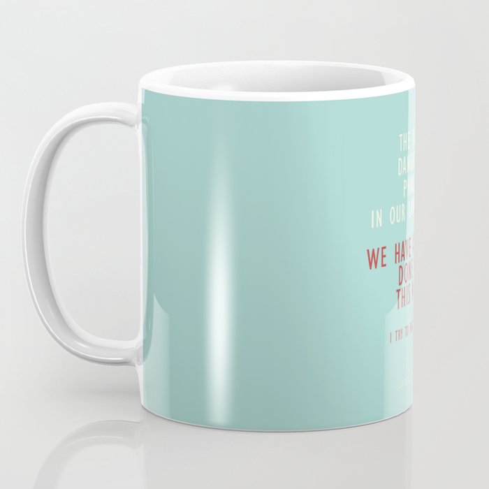 Grace Hopper quote, I alway try to fight that, inspirational, motivational sentence Coffee Mug Gallery Image 3