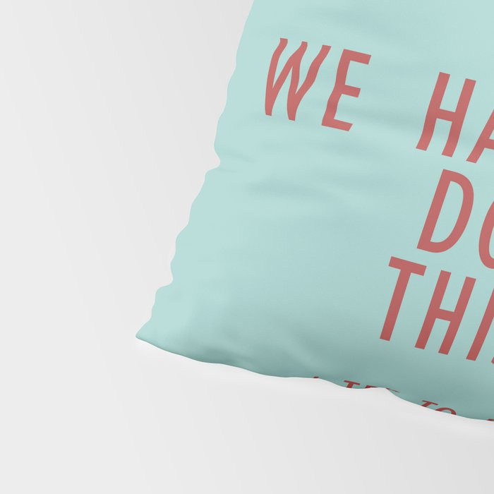 Grace Hopper quote, I alway try to fight that, inspirational, motivational sentence Pillow Sham Gallery Image 4