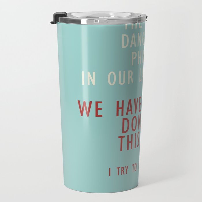 Grace Hopper quote, I alway try to fight that, inspirational, motivational sentence Travel Mug Gallery Image 3