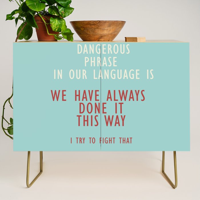 Grace Hopper quote, I alway try to fight that, inspirational, motivational sentence Credenza Gallery Image 1