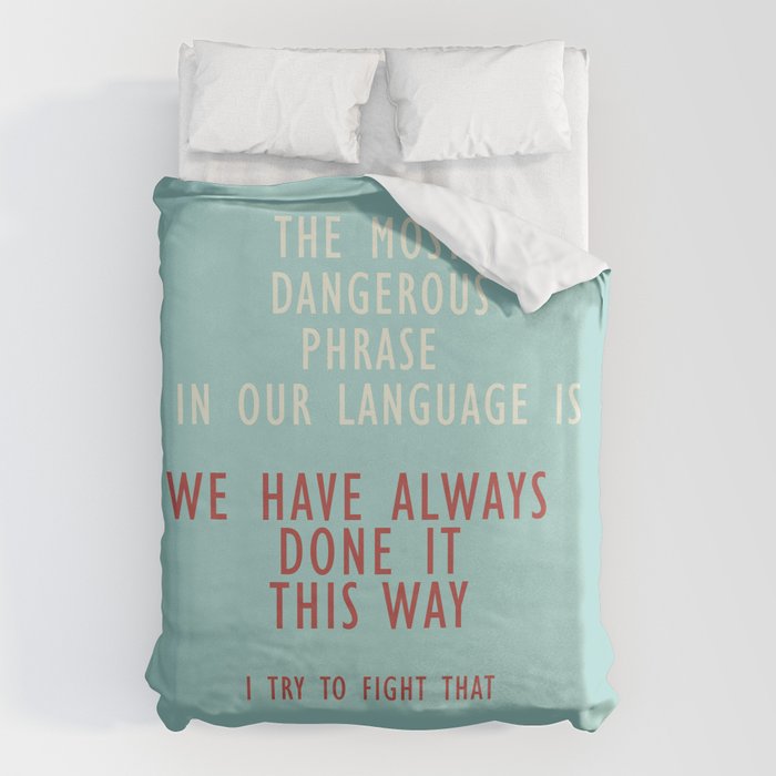 Grace Hopper quote, I alway try to fight that, inspirational, motivational sentence Duvet Cover Gallery Image 1