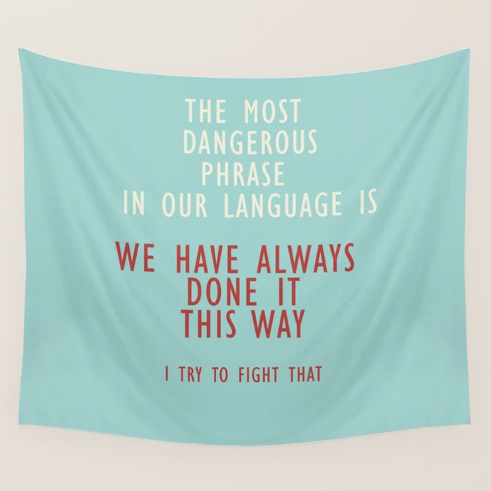 Grace Hopper quote, I alway try to fight that, inspirational, motivational sentence Wall Tapestry Gallery Image 4