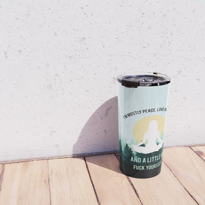 I'm Mostly Peace, Love And Light And A Little Go Fuck Yourself Funny Saying Travel Mug Gallery Image 4