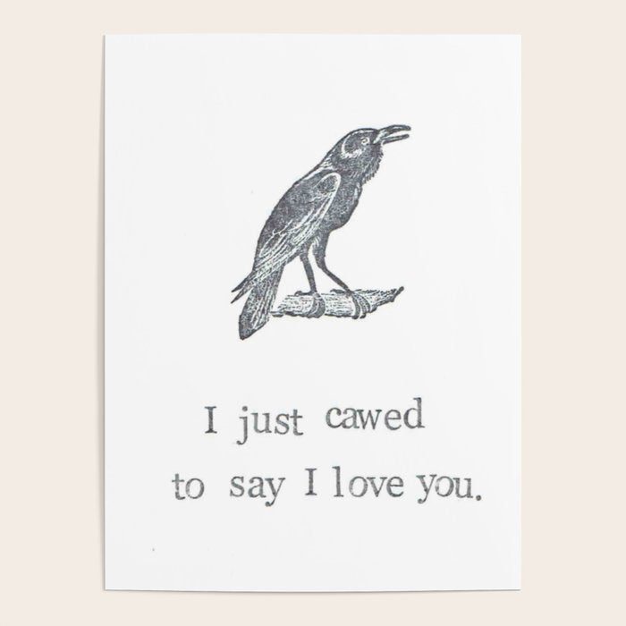 I Just Cawed To Say I Love You Poster Gallery Image 4