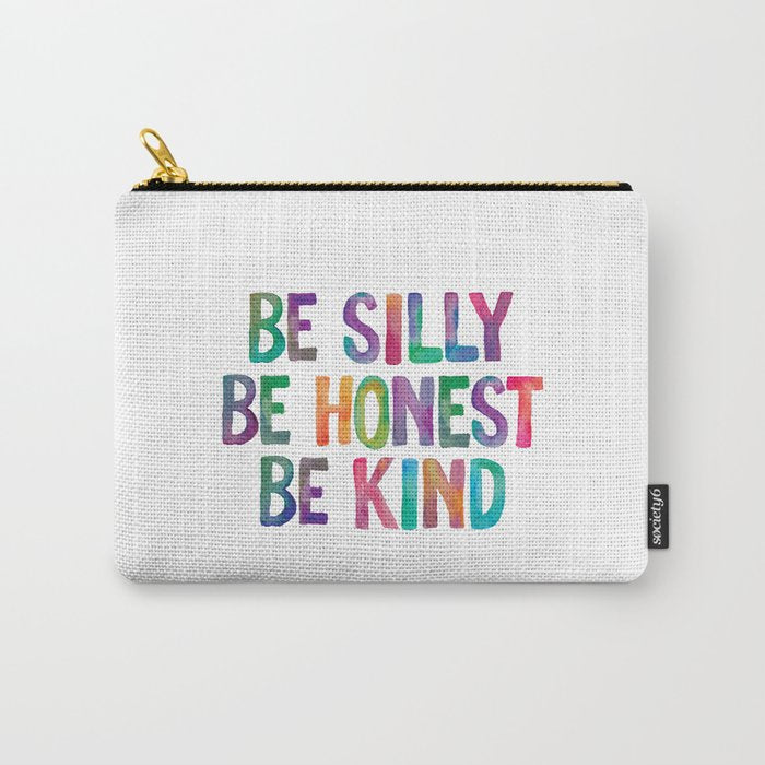 Be Silly Be Honest Be Kind Carry All Pouch Gallery Image 1
