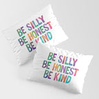 Be Silly Be Honest Be Kind Pillow Sham Gallery Image 3
