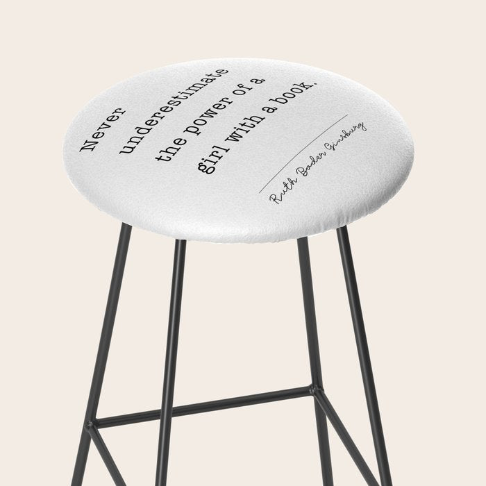 Ruth Bader Ginsburg Never Underestimate The Power Of A Girl With A Book. Stool Gallery Image 2