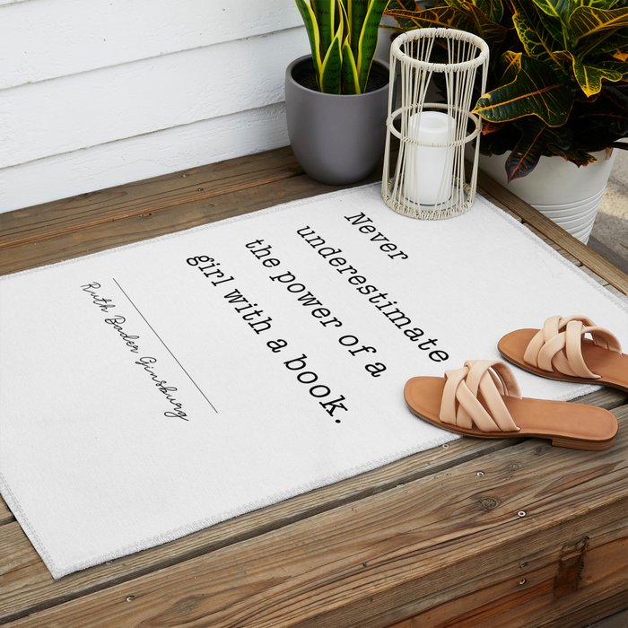 Ruth Bader Ginsburg Never Underestimate The Power Of A Girl With A Book. Outdoor Rug Gallery Image 2