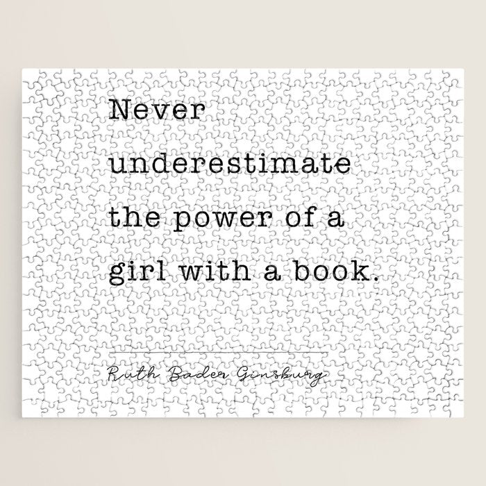 Ruth Bader Ginsburg Never Underestimate The Power Of A Girl With A Book. Jigsaw Puzzle Gallery Image 1