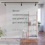 Ruth Bader Ginsburg Never Underestimate The Power Of A Girl With A Book. Wall Mural Gallery Image 1