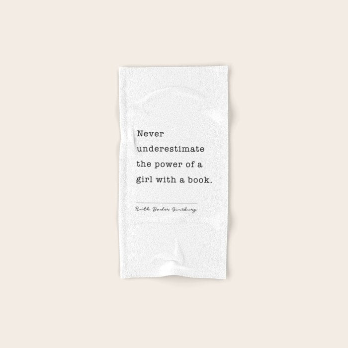 Ruth Bader Ginsburg Never Underestimate The Power Of A Girl With A Book. Bath Towel Gallery Image 1