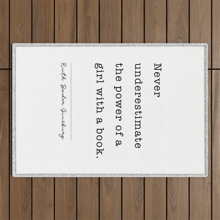 Ruth Bader Ginsburg Never Underestimate The Power Of A Girl With A Book. Outdoor Rug Gallery Image 1