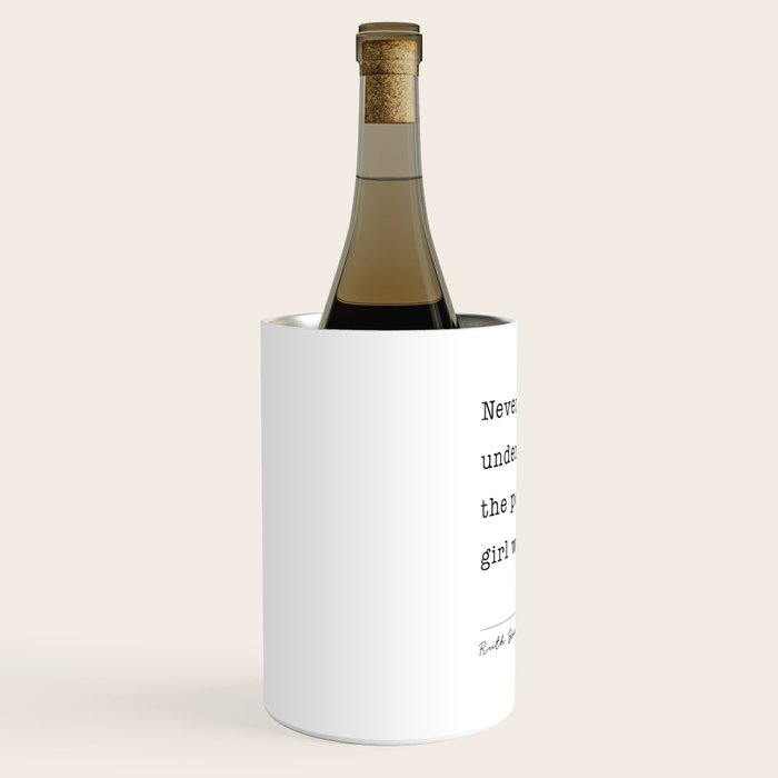 Ruth Bader Ginsburg Never Underestimate The Power Of A Girl With A Book. Wine Chiller Gallery Image 2
