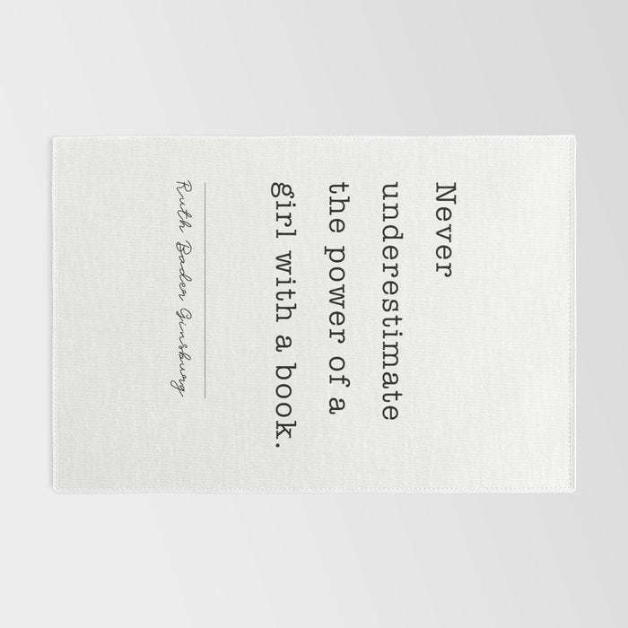Ruth Bader Ginsburg Never Underestimate The Power Of A Girl With A Book. Rug Gallery Image 2