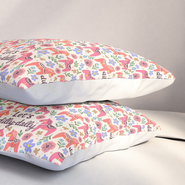 Let us dilly-dally Pillow Sham Gallery Image 3