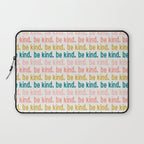 be kind.  Laptop Sleeve Gallery Image 1