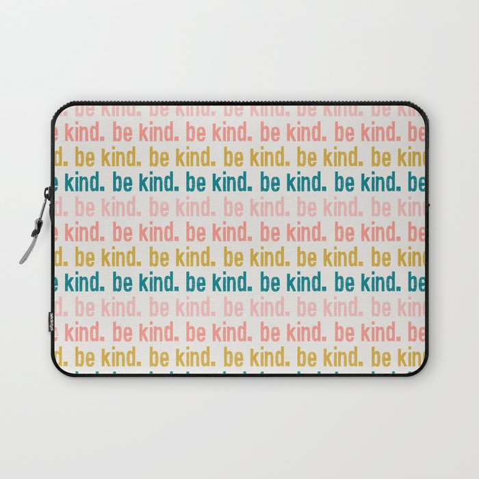 be kind.  Laptop Sleeve Gallery Image 1