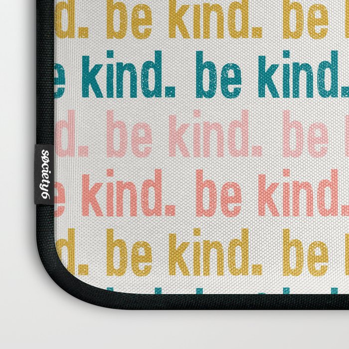 be kind.  Laptop Sleeve Gallery Image 3