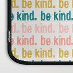 be kind.  Laptop Sleeve Gallery Image 3