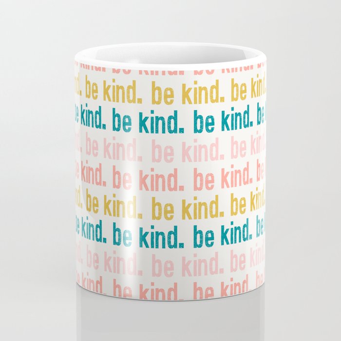be kind.  Coffee Mug Gallery Image 4