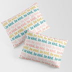 be kind.  Pillow Sham Gallery Image 3