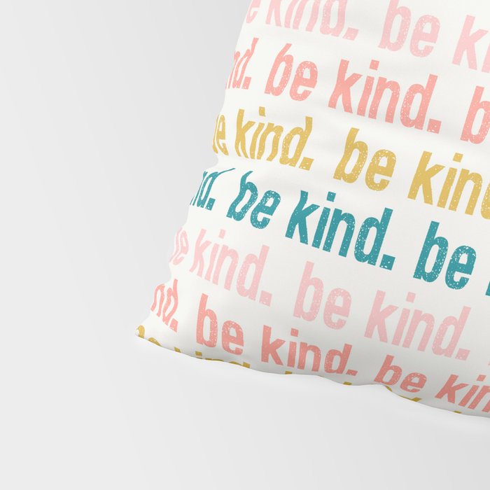 be kind.  Pillow Sham Gallery Image 4