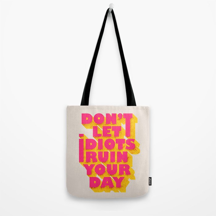 Don't let idiots ruin your day - typography Tote Bag Gallery Image 2