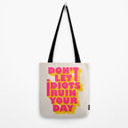 Don't let idiots ruin your day - typography Tote Bag Gallery Image 2