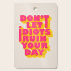 Don't let idiots ruin your day - typography Cutting Board Gallery Image 1