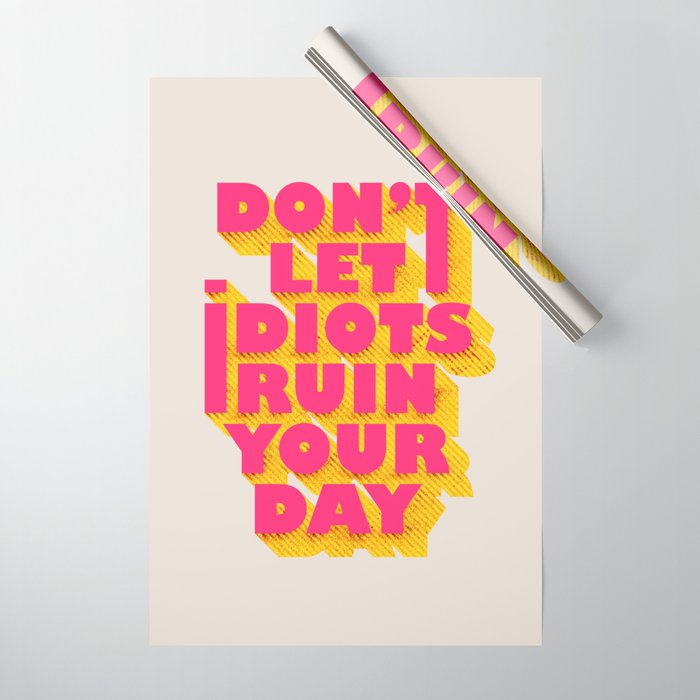 Don't let idiots ruin your day - typography Wrapping Paper Gallery Image 1