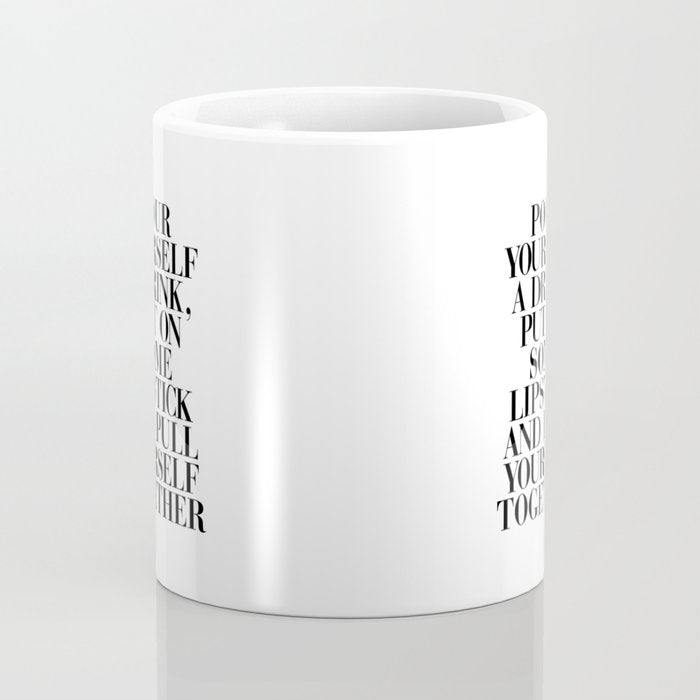 Pour Yourself a Drink, Put on Some Lipstick and Pull Yourself Together black-white home wall decor Coffee Mug Gallery Image 4