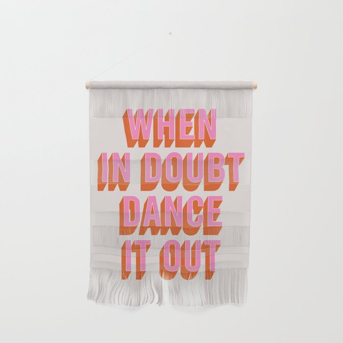 When In Doubt Dance It Out (Pink Orange) Wall Hanging Gallery Image 1