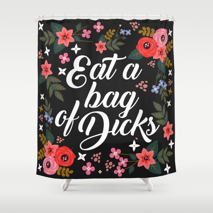 Eat A Bag Of Dicks, Funny Saying Shower Curtain Gallery Image 1