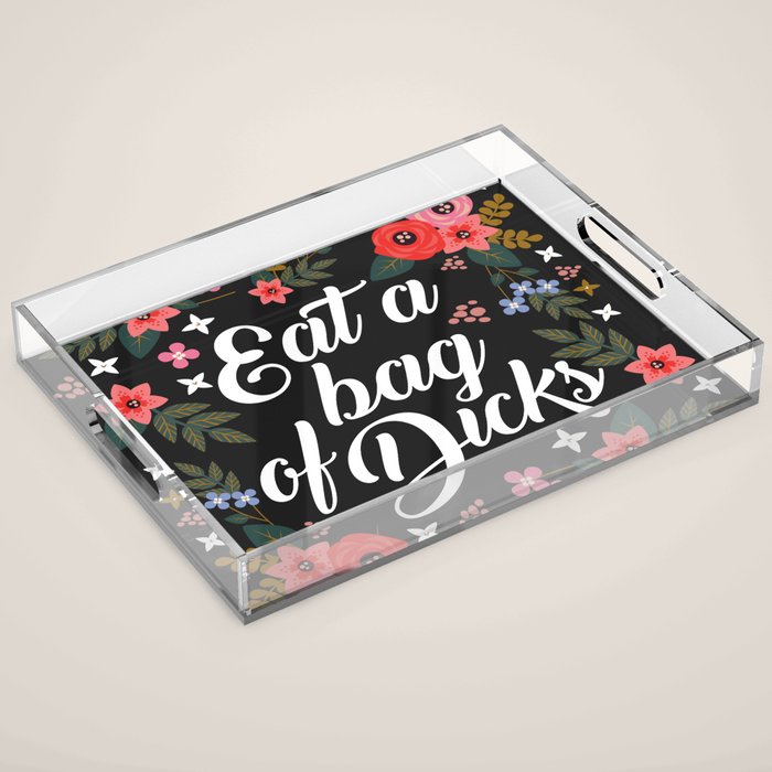 Eat A Bag Of Dicks, Funny Saying Acrylic Tray Gallery Image 1