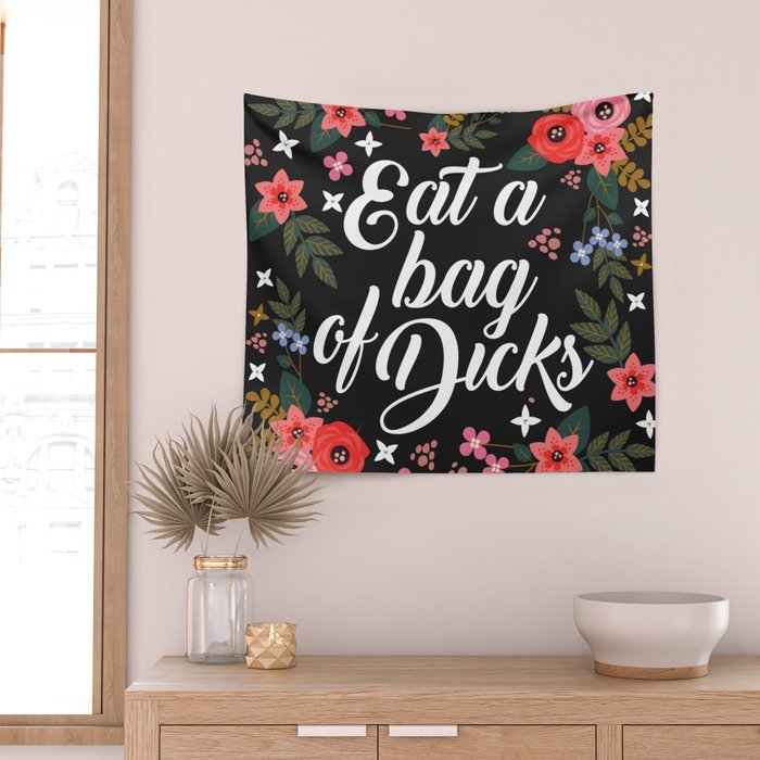 Eat A Bag Of Dicks, Funny Saying Wall Tapestry Gallery Image 2