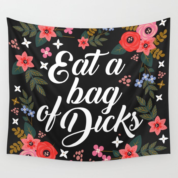 Eat A Bag Of Dicks, Funny Saying Wall Tapestry Gallery Image 1