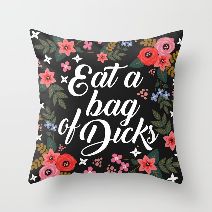 Eat A Bag Of Dicks, Funny Saying Throw Pillow Gallery Image 6