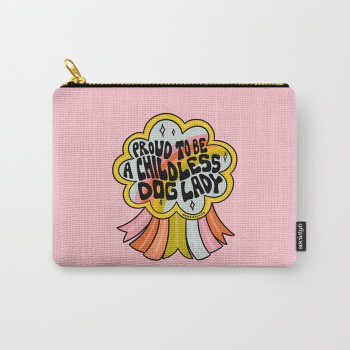 Proud To Be A Childless Dog Lady Carry All Pouch Gallery Image 1