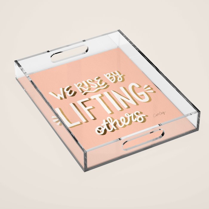 We Rise By Lifting Others - Blush & Gold Acrylic Tray Gallery Image 1