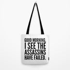 Good morning, I see the assassins have failed. Tote Bag Gallery Image 2