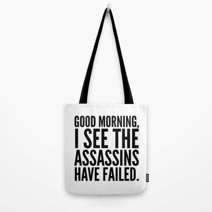 Good morning, I see the assassins have failed. Tote Bag Gallery Image 2