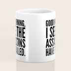 Good morning, I see the assassins have failed. Coffee Mug Gallery Image 4