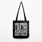 Good morning, I see the assassins have failed. (Black) Tote Bag Gallery Image 2