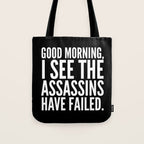 Good morning, I see the assassins have failed. (Black) Tote Bag Gallery Image 1