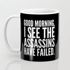 Good morning, I see the assassins have failed. (Black) Coffee Mug Gallery Image 3