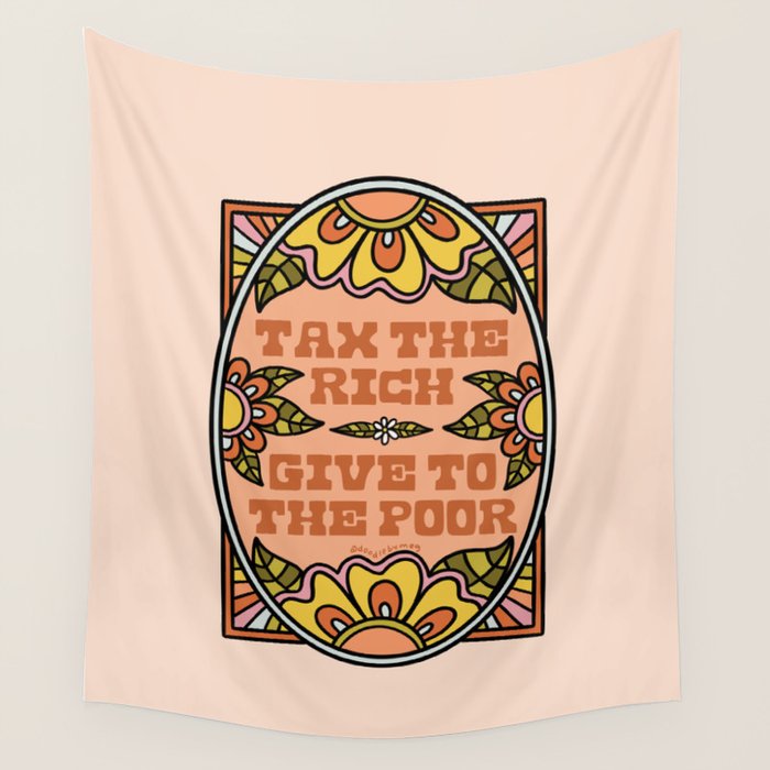 Tax the Rich Give to the Poor Wall Tapestry Gallery Image 1