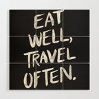 Eat Well, Travel Often Wood Wall Art Gallery Image 1