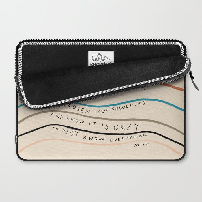 "I Hope In Hallways And Parking Lots You Can Take A Moment To Breathe, To Loosen Your Shoulders And Know It Is Okay To Not Know Everything." Laptop Sleeve Gallery Image 2