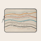"I Hope In Hallways And Parking Lots You Can Take A Moment To Breathe, To Loosen Your Shoulders And Know It Is Okay To Not Know Everything." Laptop Sleeve Gallery Image 1